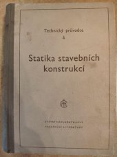 kniha Statika stavebních konstrukcí příručka pro navrhovatele a statiky ... a pro posluchače vys. škol techn., SNTL 1953