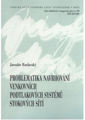 kniha Problematika navrhování venkovních podtlakových systémů stokových sítí = Problems of design of vacuum sewerage systems outside buildings : teze habilitační práce, VUTIUM 2011