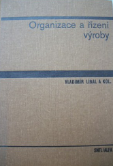 kniha Organizace a řízení výroby učebnice pro Vys. školu ekon., SNTL 1983