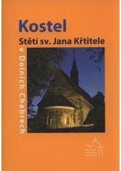 kniha Kostel Stětí sv. Jana Křtitele v Dolních Chabrech, Občanské sdružení na ochranu památek v Dolních Chabrech 2011