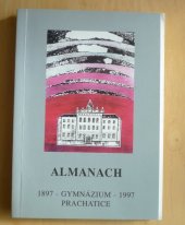 kniha Almanach Gymnázium Prachatice 1897-1997, Gymnázium Prachatice 1997