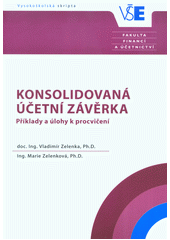 kniha Konsolidovaná účetní závěrka příklady a úlohy k procvičení, Oeconomica 2018