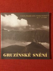 kniha Gruzínské snění  Z deníku fotografky makra Veroniky Souralové, Iron & Steel Group 2008