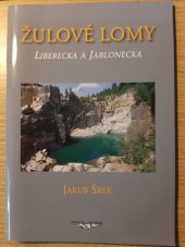 kniha Žulové lomy Liberecka a Jablonecka, Petr Polda 2012