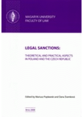 kniha Legal sanctions: theoretical and practical aspects in Poland and the Czech Republic, Masaryk University 2008