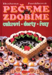 kniha Pečeme, zdobíme cukroví, dorty, řezy, Dona 2004