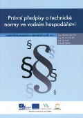 kniha Právní předpisy a technické normy ve vodním hospodářství, Vysoká škola evropských a regionálních studií 2014