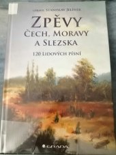 kniha Zpěvy Čech, Moravy a Slezska  120 lidových písní , Grada Publishing,a.s. 2013