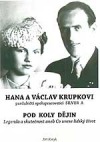 kniha Hana a Václav Krupkovi, pardubičtí spolupracovníci SILVER A - pod koly dějin legenda a skutečnost, aneb, Co unese lidský život, Evropské vydavatelství ve spolupráci s Tiskárna KATOS 2011