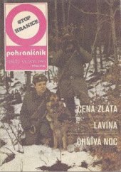 kniha Stop hranice Pohraničník - Cena zlata, Lavina, Ohnivá noc, Naše vojsko 1983