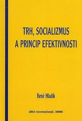 kniha Trh, socializmus a princip efektivnosti, Albis international 2006