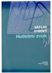 kniha Hudební zvuk příspěvek k teorii zvukové tvorby, Akademie múzických umění 2009