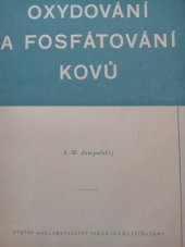 kniha Oxydování a fosfátování kovů Určeno techn. kádrům a kvalifikovaným dělníkům strojírenských záv., SNTL 1953