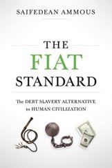 kniha The fiat standard The Debt Slavery Alternative to Human Civilization, Saif House 2021