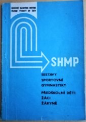 kniha Sestavy sportovní gymnastiky Předškolní děti, žáci, žákyně, ÚV ČSTV-sekce sportovní gymnastiky 1989