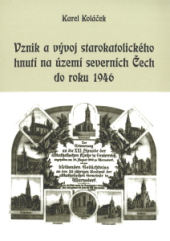 kniha Vznik a vývoj starokatolického hnutí na území severních Čech do roku 1946, L. Marek  2006
