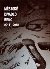 kniha Městské divadlo Brno 2011-2012, Městské divadlo Brno 2012