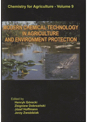 kniha Modern chemical technology in agriculture and environment protection, Czech-Pol Trade 2008