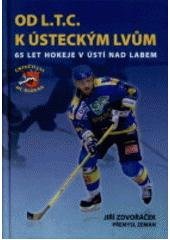 kniha Od L.T.C. k Ústeckým lvům 65 let hokeje v Ústí nad Labem, Severočeská vědecká knihovna 2011