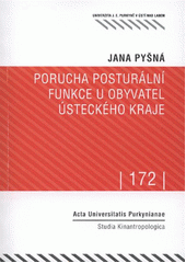 kniha Porucha posturální funkce u obyvatel Ústeckého kraje, Univerzita Jana Evangelisty Purkyně Ústí nad Labem 2011