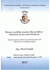 kniha Řízení rozběhu mostového jeřábu s ohledem na kývání břemene autoreferát disertační práce, Vysoká škola báňská - Technická univerzita Ostrava 2012