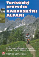kniha Turistický průvodce rakouskými Alpami horské trasy, panoramatické vyhlídky a okružní túry od Rätikonu po Dachstein, Alpress 2006