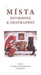 kniha Místa nevhodná k odstranění sborník autorů 14. Svátku lužickosrbské poezie ve Varnsdorfu, Městská knihovna 2010