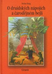 kniha O druidských nápojích a čarodějném bejlí léčivé a kouzelné byliny celého světa, Granit 2003