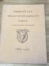 kniha Padesát let Tělocvičné jednoty Sokol na Královských Vinohradech 1887-1937, Tělocvičná jednota Sokol na Královských Vinohradech 1937