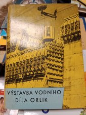 kniha Výstavba vodního díla Orlík Sborník statí, Vydav. Ústavu racionalizace ve stavebnictví 1967