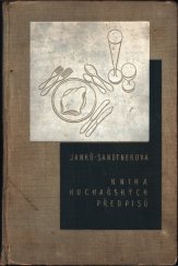 kniha Kniha rozpočtů a kuchařských předpisů Všem hospodyním k bezpečné přípravě dobrých, chutných a levných pokrmů, Česká grafická Unie 1937