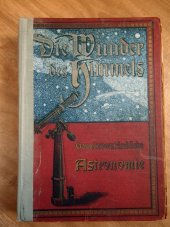 kniha Die Wunder des Himmels Gemeinverständliche Astronomie - Zázraky nebe : Společná astronomie , Verlag von W. Herlet 1910