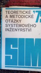 kniha Teoretické a metodické otázky systémového inženýrství [Konference] SIM '75, [Mariánské Lázně], říjen 1975 : Sborník [přednášek, s.n. 1975