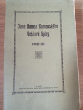 kniha Veškeré spisy Jana Amose Komenského Svazek XVII., Ústřední spolek Jednot učitelských na Moravě 1912