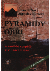 kniha Pyramidy, obři a zaniklé vyspělé civilizace u nás, SAR 2015