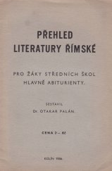 kniha Přehled literatury římské Pro žáky středních škol, hlavně abiturienty, s.n. 1936