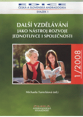 kniha Další vzdělávání jako nástroj rozvoje jednotlivce i společnosti, Educa Service ve spolupráci s Českou andragogickou společností 2008