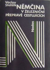 kniha Němčina v železniční přepravě cestujících Učebnice pro výuku něm. jazyka v 1.-3. roč. středního odb. učiliště, učební obor Železničář (-ka), Nadas 1991