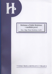 kniha Reklama a Public Relations v mediální praxi, Vysoká škola hotelová v Praze 8 2008