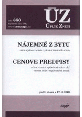 kniha Nájemné z bytu zákon o jednostranném zvyšování nájemného z bytu ; Cenové předpisy : zákon o cenách, působnost státu a obcí, seznam zboží s regulovanými cenami : podle stavu k 17.3.2008, Sagit 2008