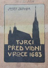 kniha Turci před Vídní v r. 1683 kus rakouských dějin dle různých pramenů, J. Nešněra 1909