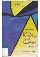 kniha Kam směřuje česká katolická církev? teologie obnovy místní církve v Čechách a na Moravě, její základní pastorační postoje a orientace pro třetí tisíciletí, Refugium Velehrad-Roma 1999