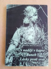 kniha S nadějí v kapse, aneb, Lásky proti srsti, s.n. 2009