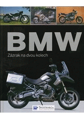 kniha BMW zázrak na dvou kolech, Svojtka & Co. 2012