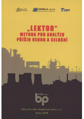 kniha "Lektor" - metoda pro analýzu příčin nehod a selhání popis metody, Výzkumný ústav bezpečnosti práce 2008