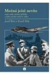 kniha Možná ještě nevíte, aneb, Málo známé příběhy a fakta druhé světové války, Libro Nero 2011