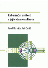 kniha Koherenční zrnitost a její vybrané aplikace, Univerzita Palackého v Olomouci 2012