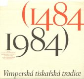 kniha Vimperská tiskařská tradice 1484-1984, Československý spisovatel 1984