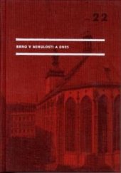 kniha Brno v minulosti a dnes 22, Statutární město Brno, Archiv města Brna 2009