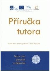 kniha Příručka tutora v projektu Profesionalizace klíčových kompetencí řídících pracovníků škol a školských zařízení, Univerzita Karlova, Pedagogická fakulta 2011